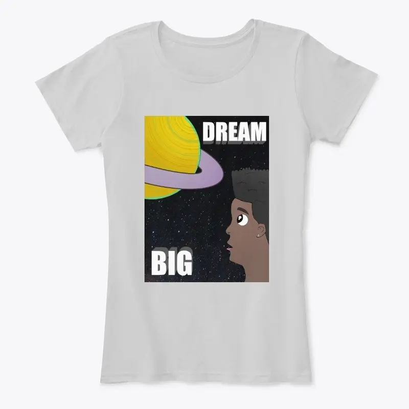 Dream Big T-Shirt