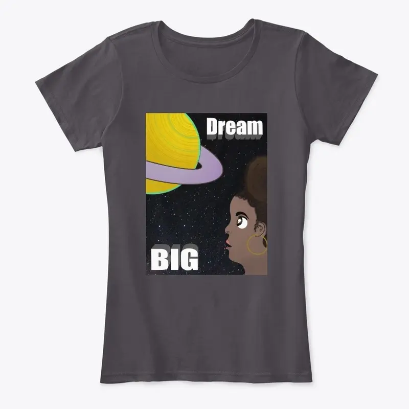 Dream Big T-Shirt