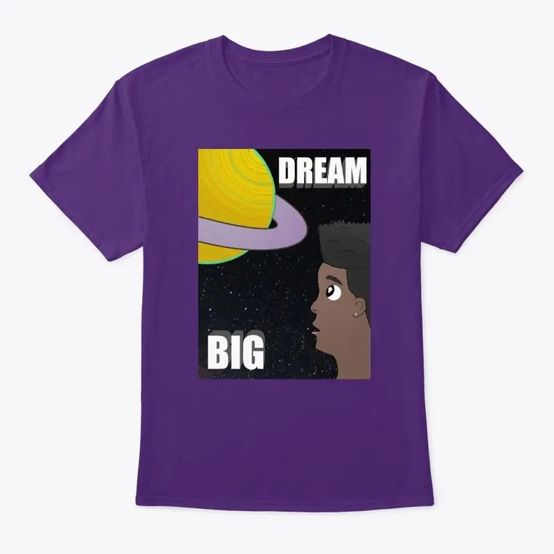 Dream Big T-Shirt